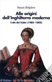 ll re tudor enrico|Alle origini dell'Inghilterra moderna: L'età dei Tudor .